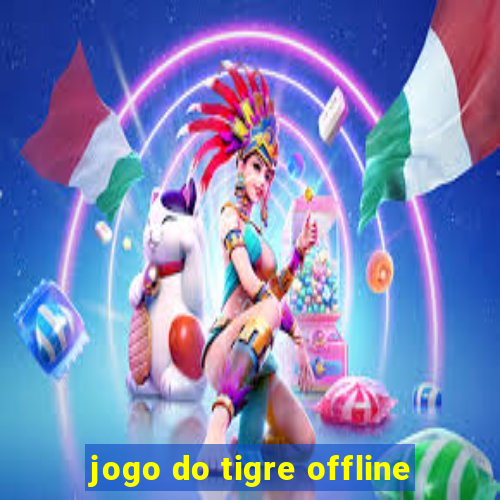 jogo do tigre offline